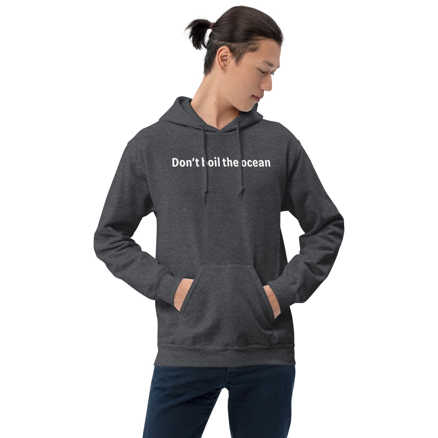 Don't boil the ocean - White Text - Mens Hoodie