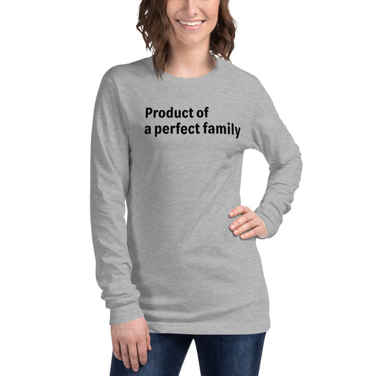 Product of a Perfect Family - Black text - Womens Long Sleeve Tee