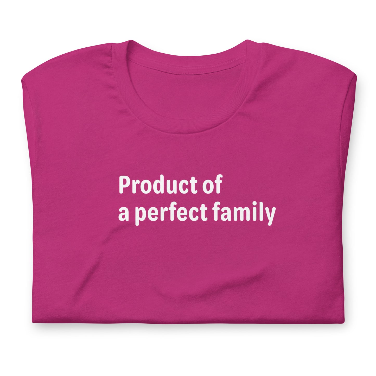 Product of a Perfect Family - White Text - Womens T-Shirt