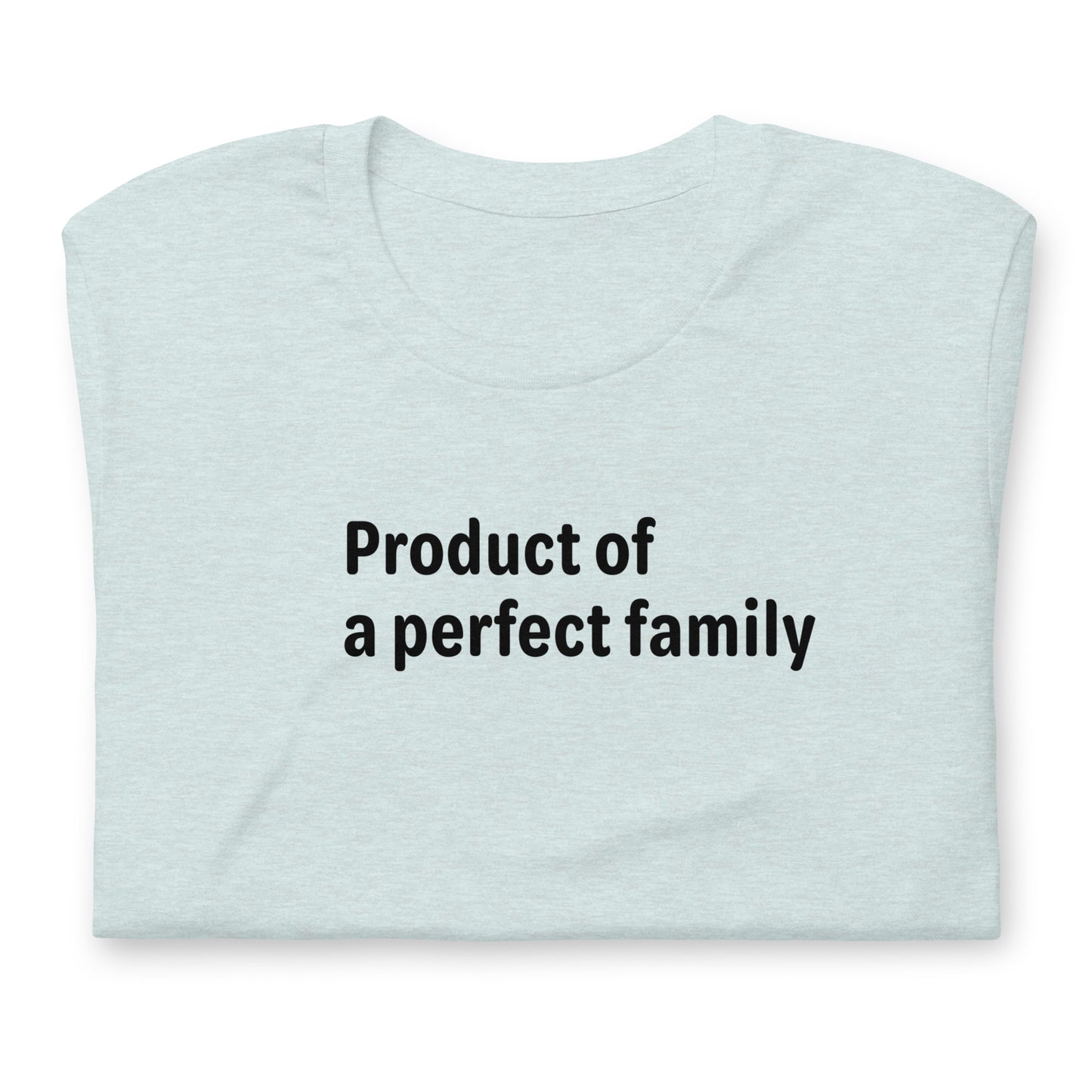 Product of a Perfect Family - Black Text - Womens T-Shirt