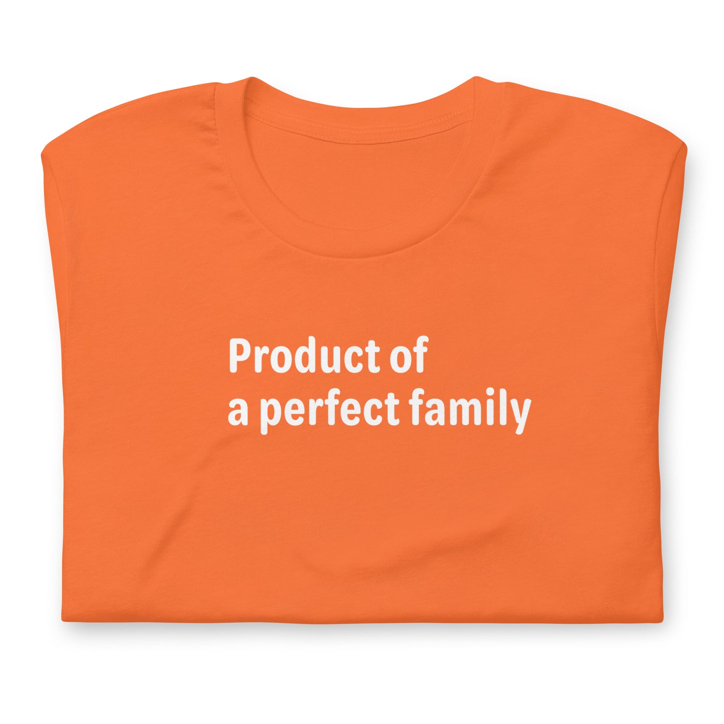 Product of a Perfect Family - White Text - Womens T-Shirt