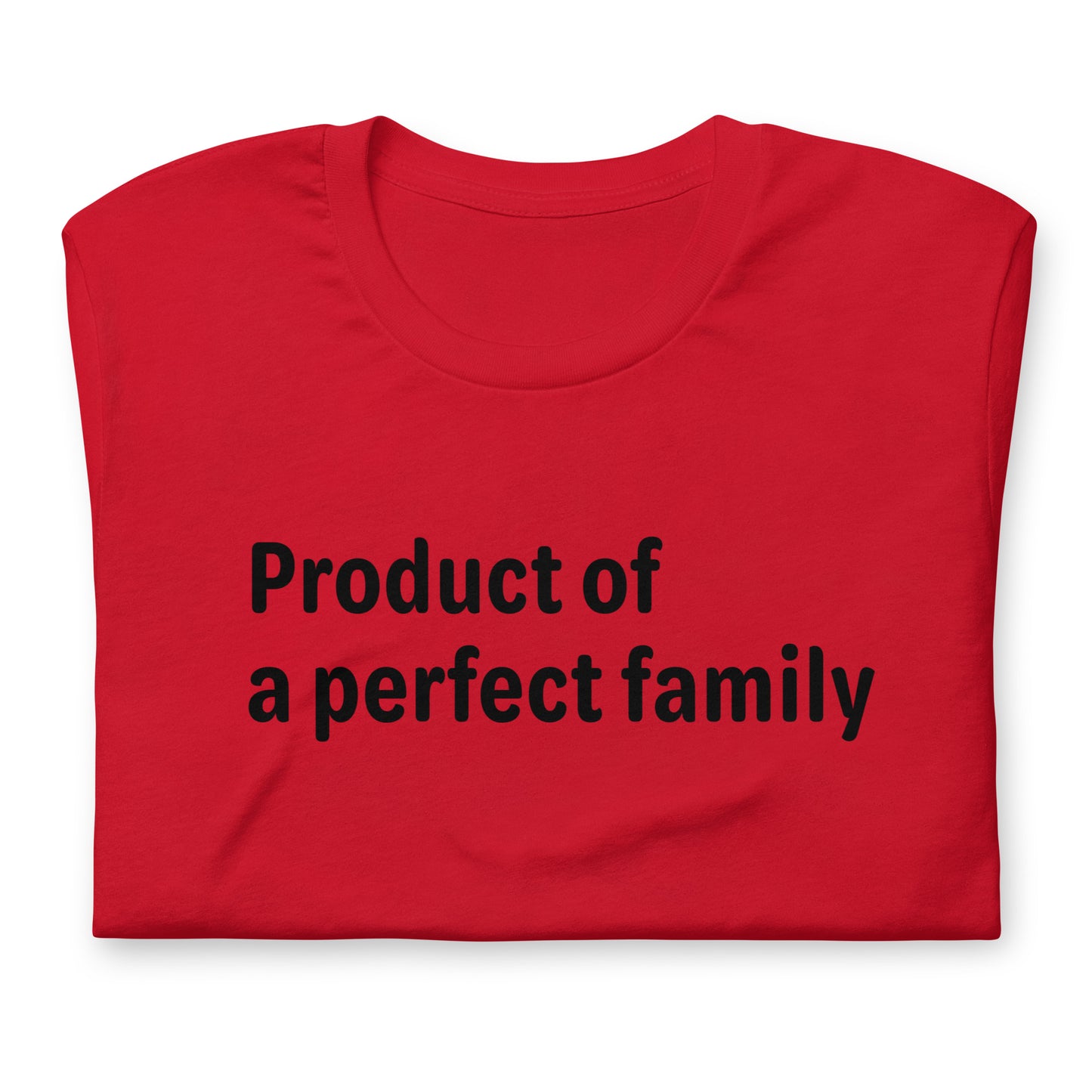 Product of a Perfect Family - Black Text - Mens T-Shirt