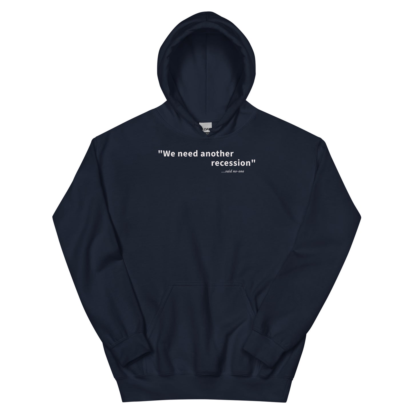 We need another recession - White Text - Mens Hoodie