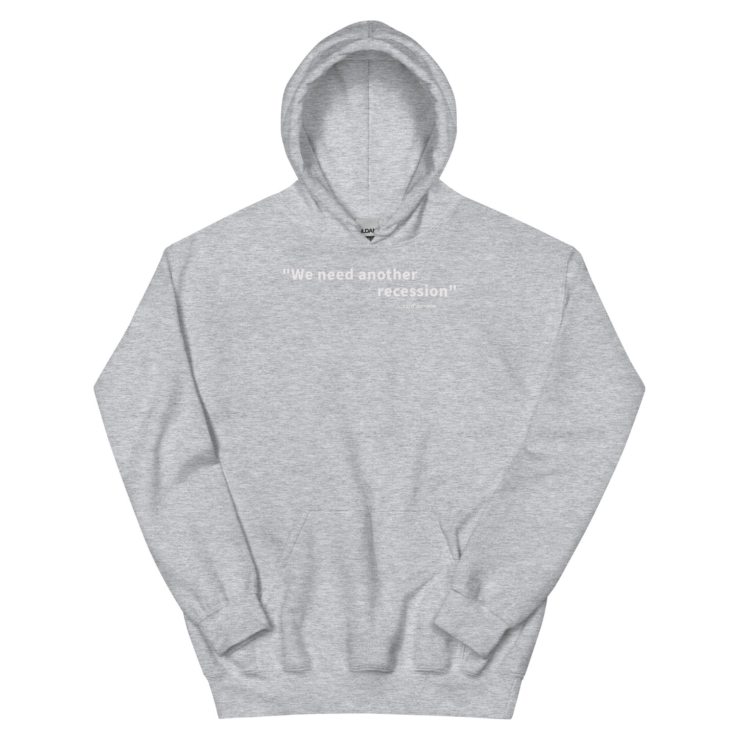 We need another recession - White Text - Mens Hoodie