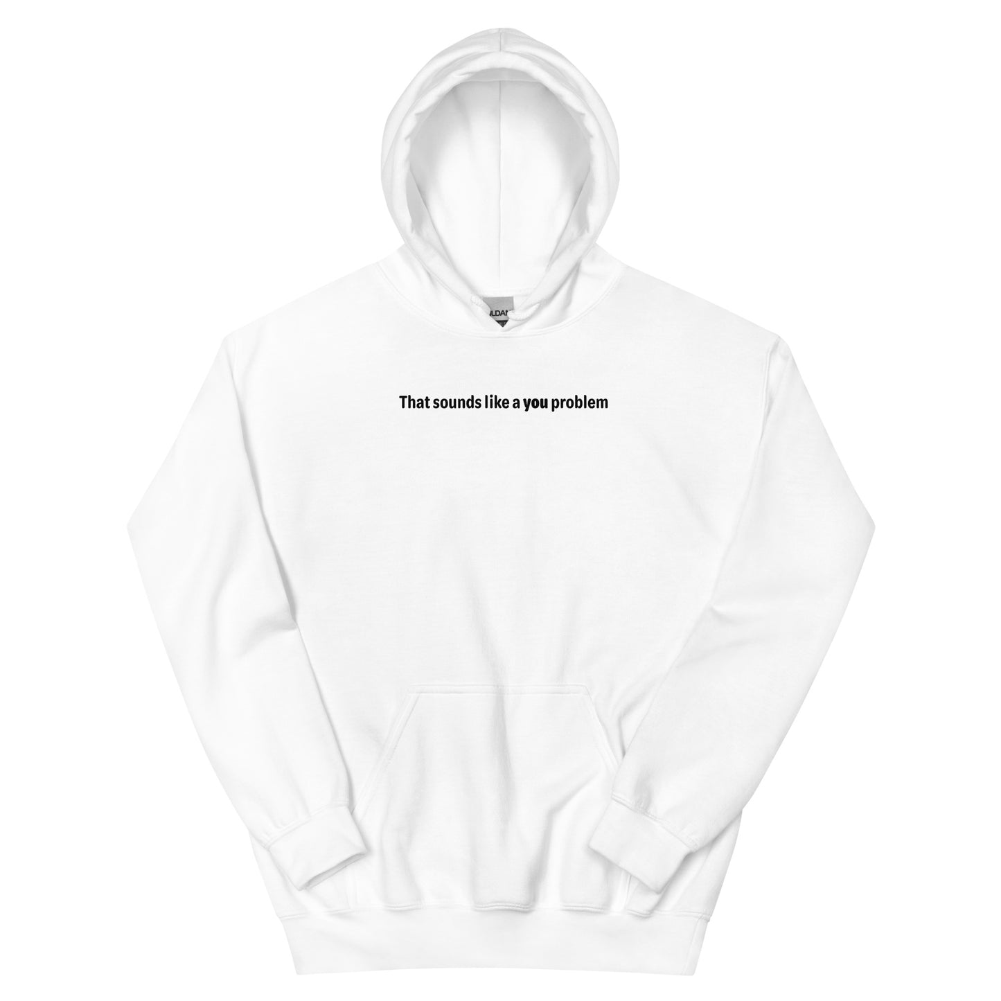 You problem - Black Text - Mens Hoodie
